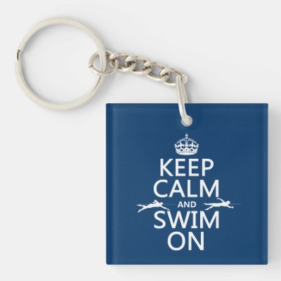 Keep Calm and Swim On (in any color) Keychain