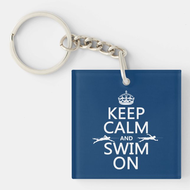 Keep Calm and Swim On (in any color) Keychain (Front)