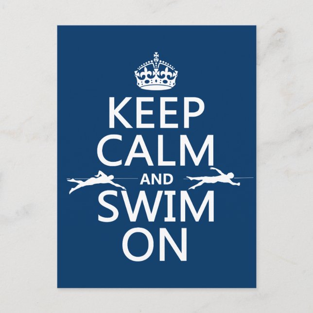 Keep Calm and Swim On (in any color) Postcard (Front)