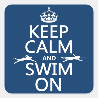 Keep Calm and Swim On (in any color) Square Sticker