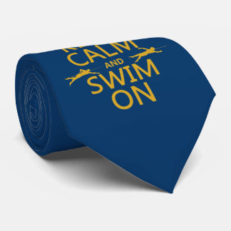 Keep Calm and Swim On (in any color) Tie
