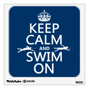 Keep Calm and Swim On (in any color) Wall Sticker