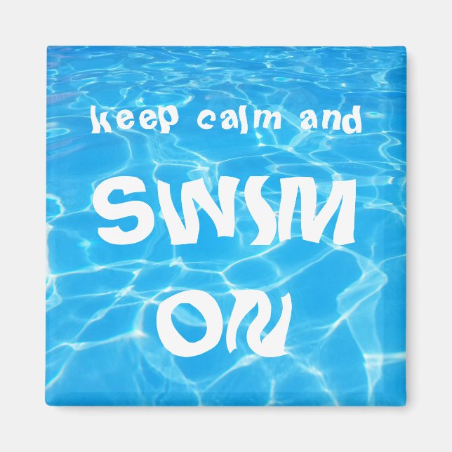 Keep Calm and Swim On Magnet (Front)