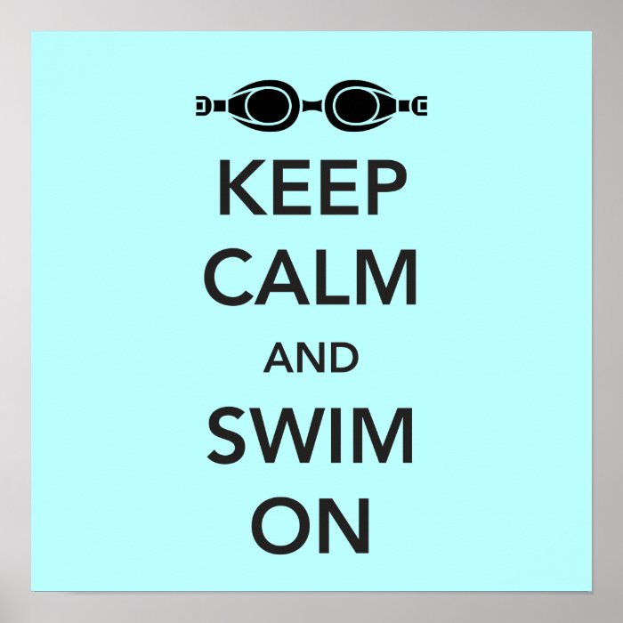 Keep Calm and Swim on Poster