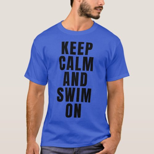 Keep Calm And Swim On T_Shirt