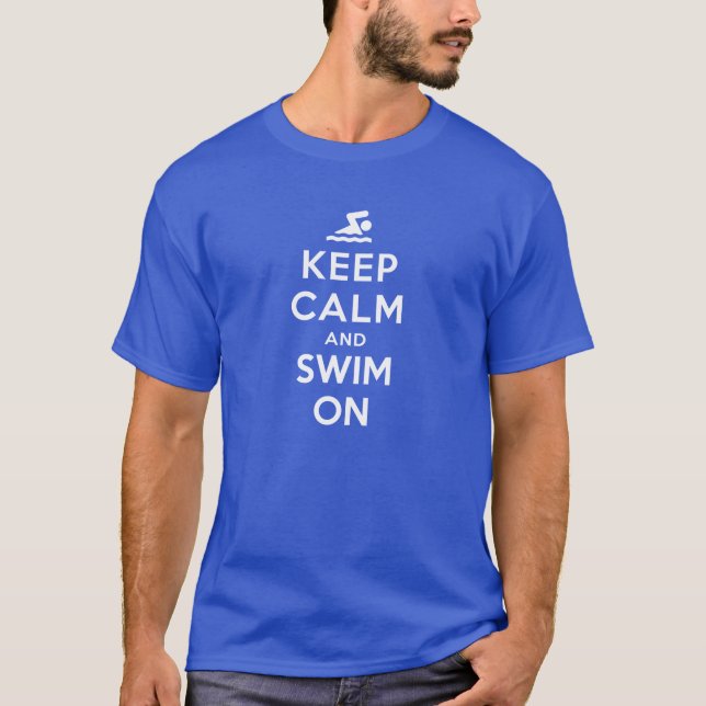 Keep Calm and Swim On T-Shirt (Front)
