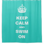 Keep Calm And Swim On Turquoise Teal Green Shower Curtain at Zazzle