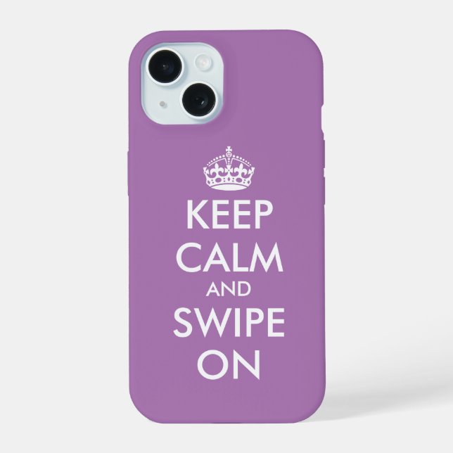 Keep calm and swipe on budget iPhone 15 Case (Back)