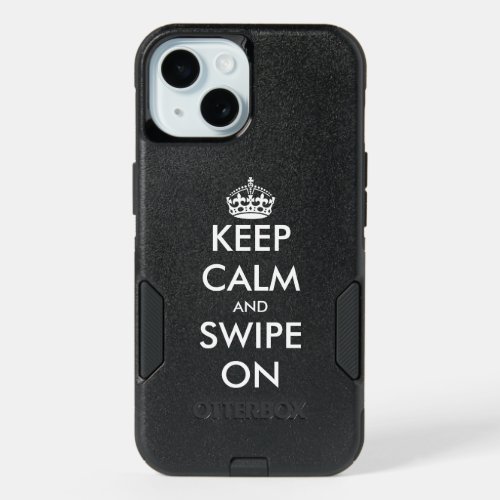 Keep calm and swipe on funny new Otterbox iPhone 15 Case