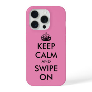 Keep calm and swipe one pink iPhone 15 pro Case