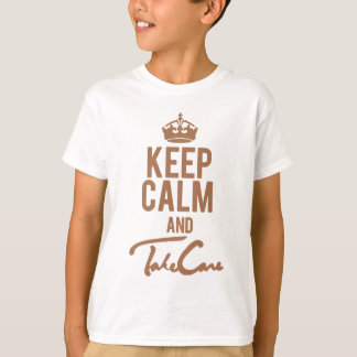   Keep Calm And Take Care T-Shirt