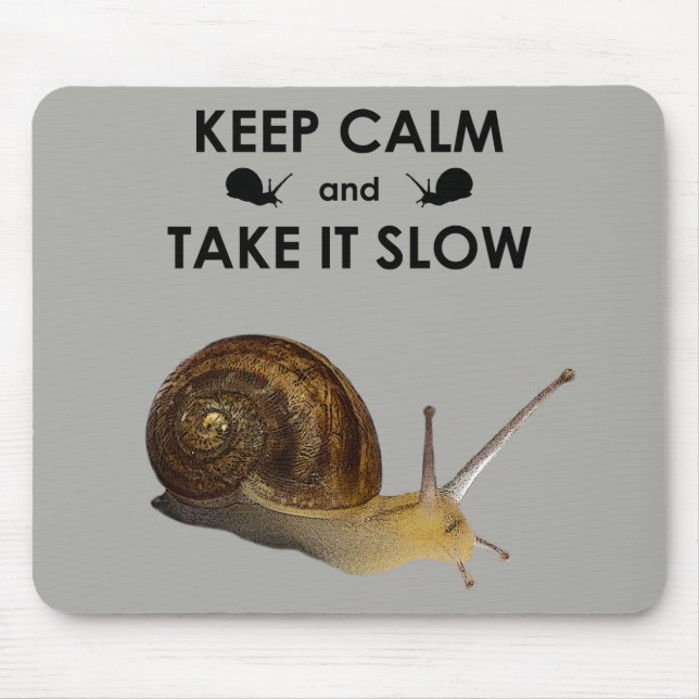 Keep Calm and Take it Slow Mousemat Mouse Pad (Front)