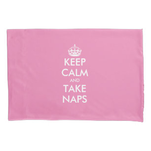 Keep calm and take naps funny custom pink pillow case