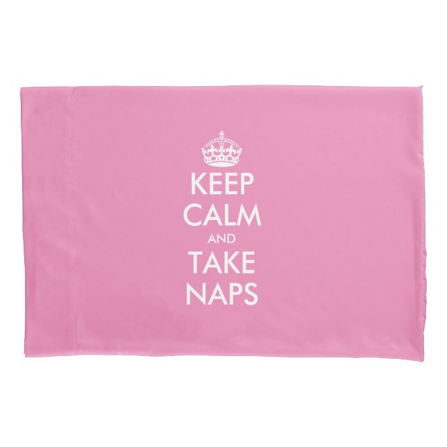Keep calm and take naps funny custom pink pillow case (Front)
