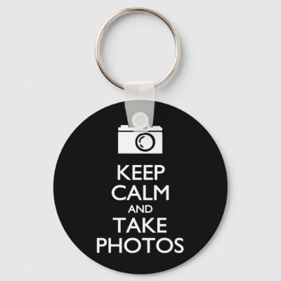 Keep Calm and Take Photos Keychain