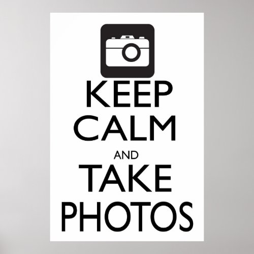 Keep Calm and Take Photos Poster