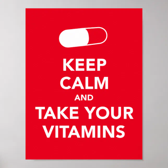 Keep calm and take your vitamins poster Zazzle