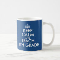 Keep calm and teach 4th grade mug for teachers
