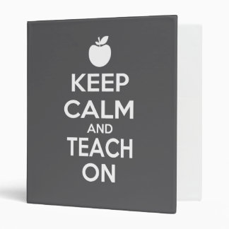 Keep Calm and Teach On 3 Ring Binder