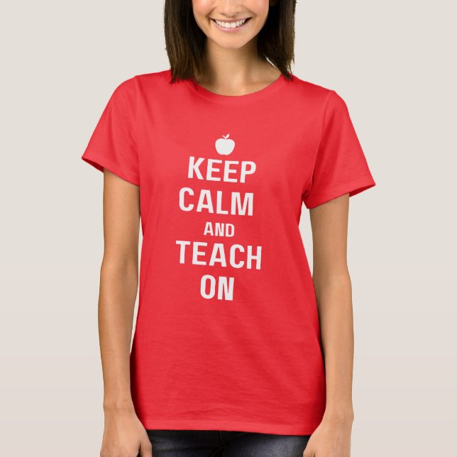 Keep Calm and Teach On Apple T-Shirt (Front)