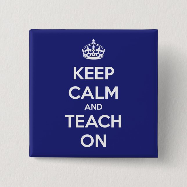 Keep Calm and Teach On Blue Button (Front)