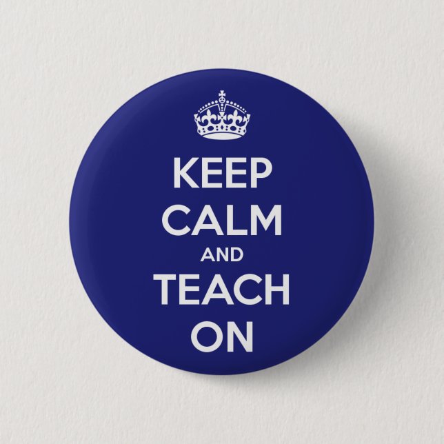 Keep Calm and Teach On Blue Button (Front)