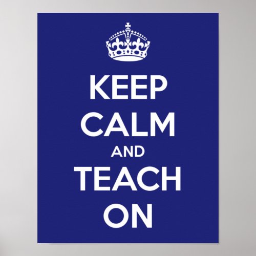 Keep Calm and Teach On Blue Poster