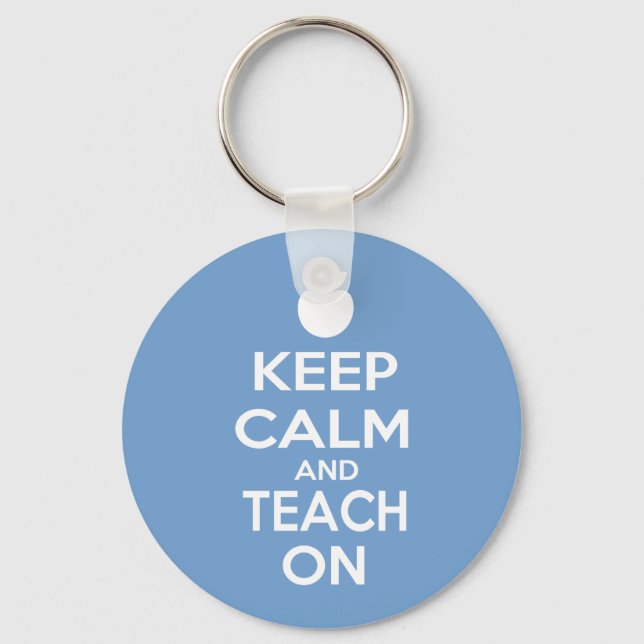 Keep Calm and Teach On Keychain (Front)