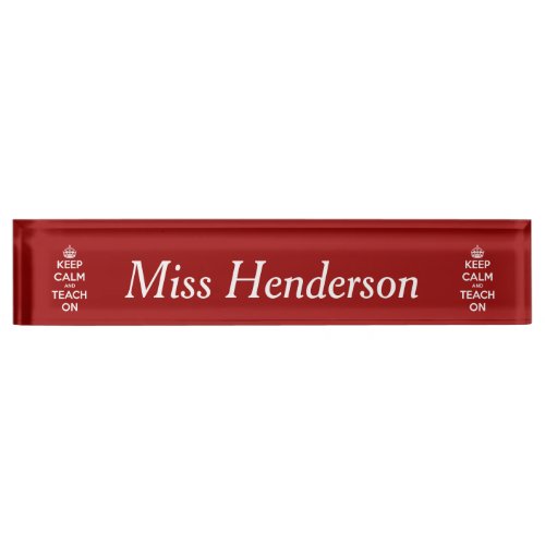 Keep Calm and Teach On Personalized Nameplate
