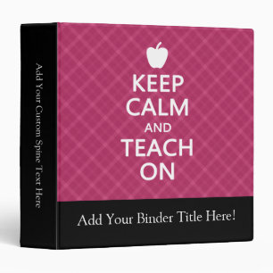 Keep Calm and Teach On, Pink Plaid 3 Ring Binder