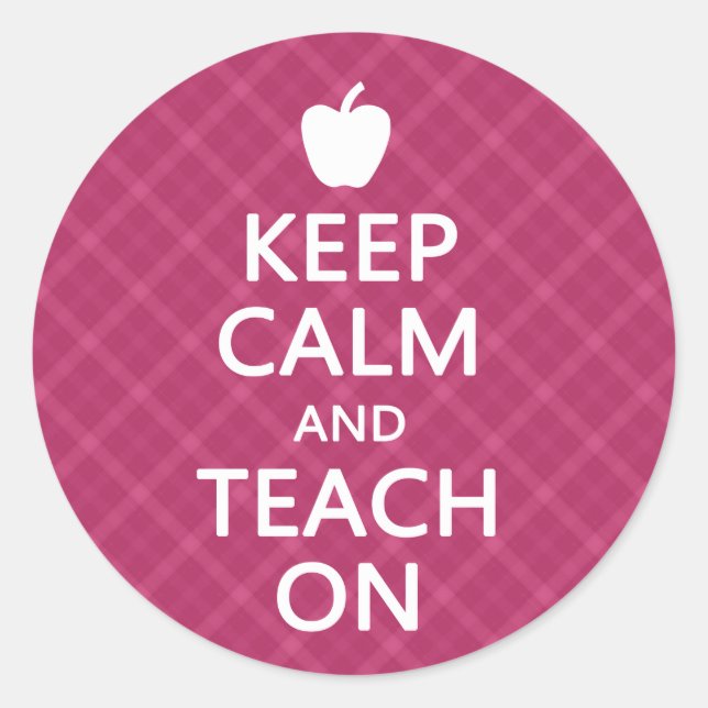 Keep Calm and Teach On, Pink Plaid Classic Round Sticker (Front)