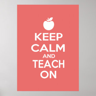 Keep Calm and Teach On Poster