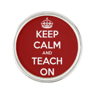 Keep Calm and Teach On Red Lapel Pin