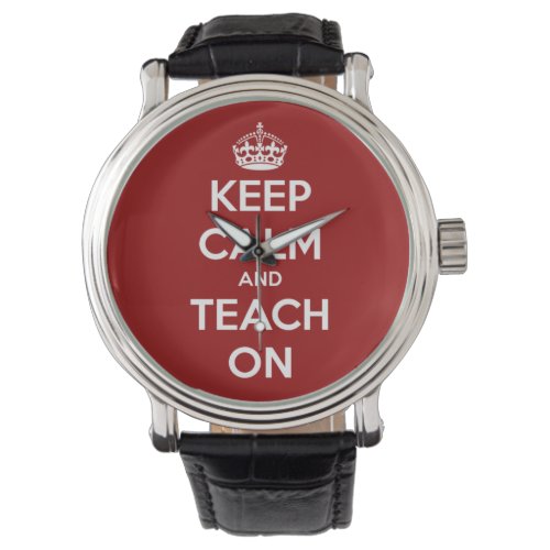 Keep Calm and Teach On Red Leather Strap Watch