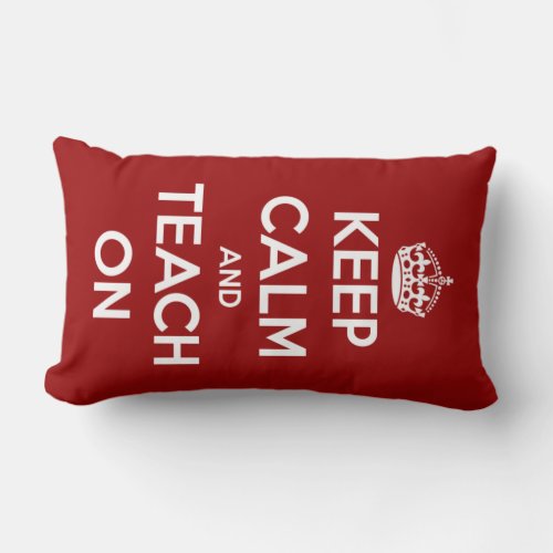 Keep Calm and Teach On Red Lumbar Pillow