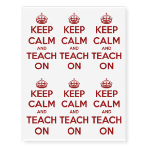 Keep Calm and Teach On Red on White Temporary Tattoos