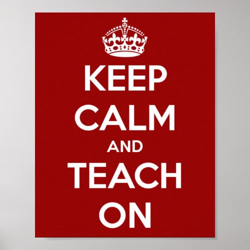 Keep Calm and Teach On Red Poster