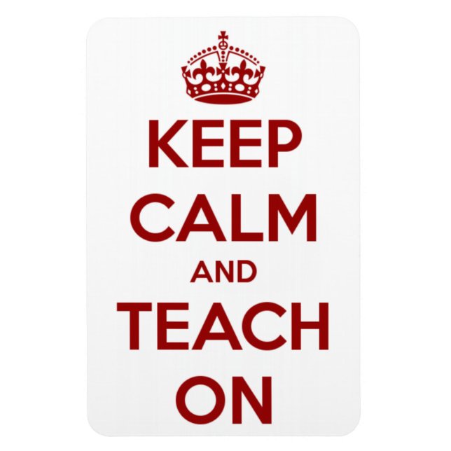 Keep Calm and Teach On Red/White Magnet (Vertical)