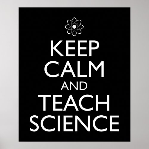 Keep Calm And Teach Science Poster