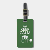 Keep Calm and Tee Off - Golf presents, all colors. Luggage Tag