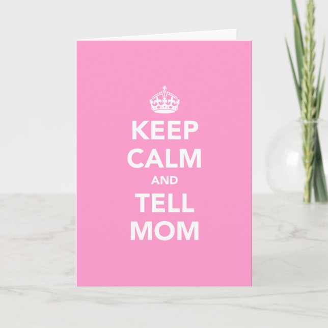 Keep Calm and Tell Mom Card (Front)