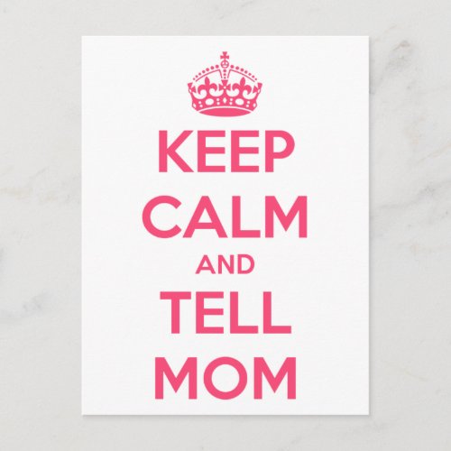 Keep Calm and Tell Mom Postcard