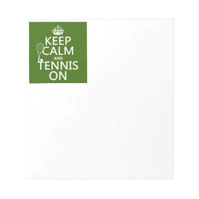 Keep Calm and Tennis On (any background color) Notepad (Front)