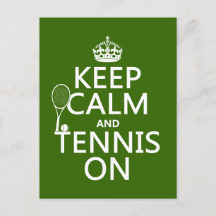 Keep Calm and Tennis On (any background color) Postcard