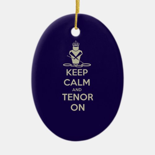 Keep Calm and Tenor On Ceramic Ornament