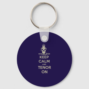 Keep Calm and Tenor On Keychain