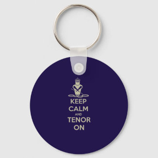 Keep Calm and Tenor On Keychain