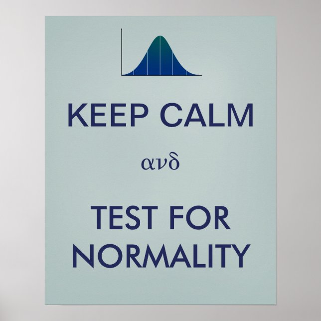 KEEP CALM and Test for Normalcy Statistics Poster (Front)