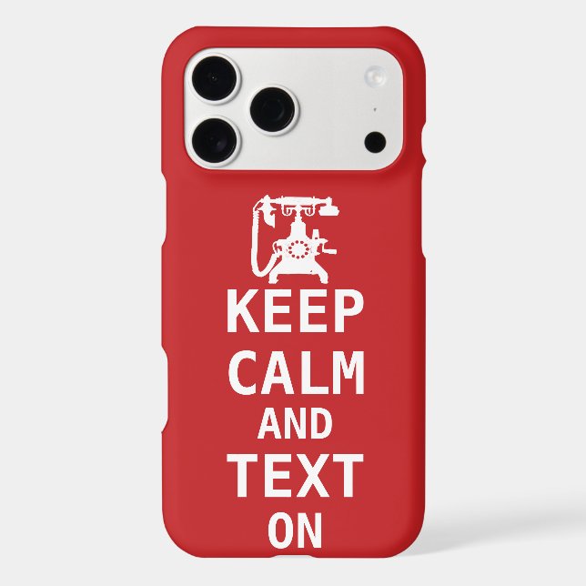 Keep Calm AND TEXT ON  Case-Mate iPhone Case (Back)