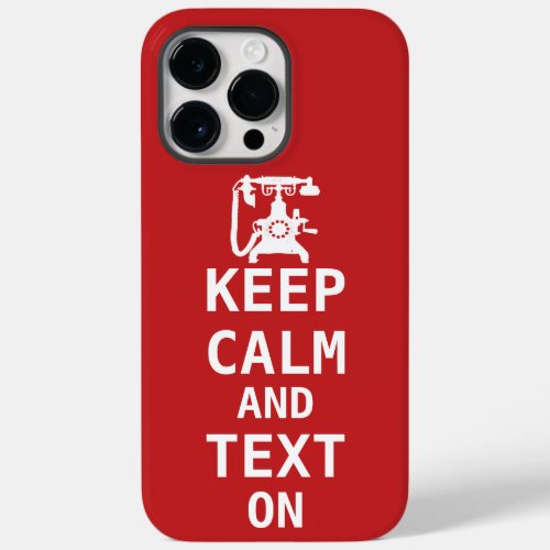 Keep Calm AND TEXT ON  Case_Mate iPhone 14 Pro Max Case